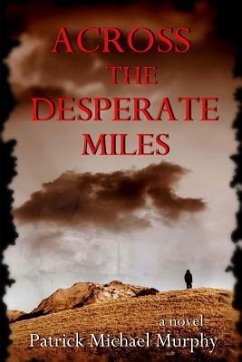 Across the Desperate Miles - Murphy, Patrick Michael