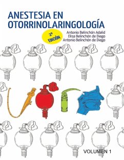 Anestesia en Otorrinolaringología. Volumen 1 - Belinchon de Diego, Antonio; Belinchon de Diego, Elisa; Belinchon Adalid, Antonio