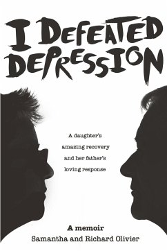 I Defeated Depression - Olivier, Richard; Olivier, Samantha