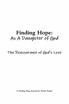 Finding Hope As A Daughter of God - Roper, Amber