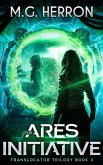 The Ares Initiative (Translocator Trilogy, #3) (eBook, ePUB) The Ares Initiative (Translocator Trilogy, #3) (eBook, ePUB)