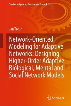 Network-Oriented Modeling for Adaptive Networks: Designing Higher-Order Adaptive Biological, Mental and Social Network Models (eBook, PDF) - Treur, Jan