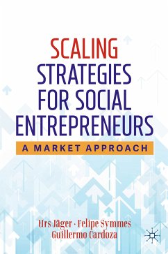 Scaling Strategies for Social Entrepreneurs (eBook, PDF) - Jäger, Urs; Symmes, Felipe; Cardoza, Guillermo