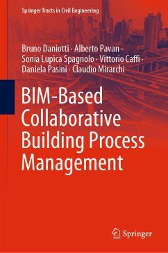 BIM-Based Collaborative Building Process Management (eBook, PDF) - Daniotti, Bruno; Pavan, Alberto; Lupica Spagnolo, Sonia; Caffi, Vittorio; Pasini, Daniela; Mirarchi, Claudio
