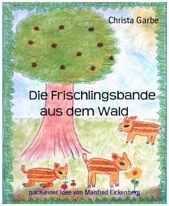 Die Frischlingsbande aus dem Wald (eBook, ePUB) - Garbe, Christa
