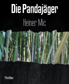 Die Pandajäger (eBook, ePUB) - Mic, Heiner