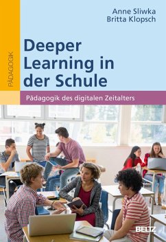 Deeper Learning in der Schule - Sliwka, Anne;Klopsch, Britta