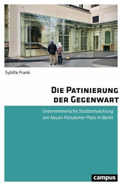 Die Patinierung der Gegenwart - Frank, Sybille