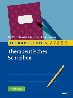 Therapie-Tools Therapeutisches Schreiben - Gräßer, Melanie;Martinschledde, Dana;Hovermann, Eike