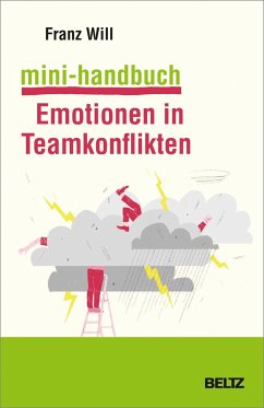 Mini-Handbuch Emotionen in Teamkonflikten - Will, Franz