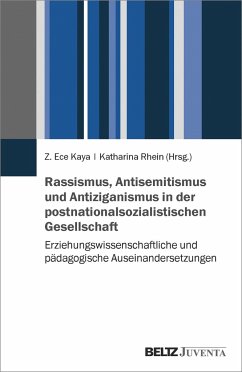 Rassismus, Antisemitismus und Antiziganismus in der postnationalsozialistischen Gesellschaft - Kaya, Z. Ece; Rhein, Katharina