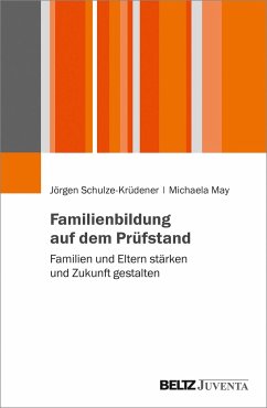 Familienbildung auf dem Prüfstand - Schulze-Krüdener, Jörgen;May, Michaela