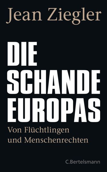 Die Schande Europas Von Jean Ziegler Fachbuch Bucher De