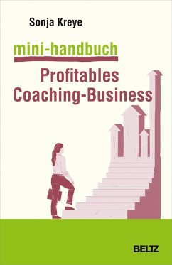 Mini-Handbuch Profitables Coaching-Business - Kreye, Sonja