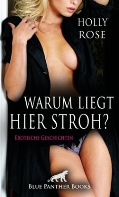 Warum liegt hier Stroh? - Rose, Holly