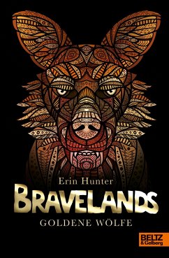 Goldene Wölfe / Bravelands Bd.5 - Hunter, Erin