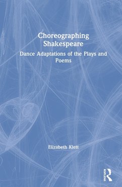 Choreographing Shakespeare - Klett, Elizabeth