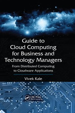 Guide to Cloud Computing for Business and Technology Managers - Kale, Vivek