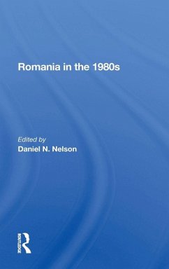 Romania In The 1980s - Nelson, Daniel N.