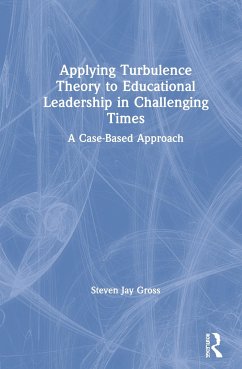 Applying Turbulence Theory to Educational Leadership in Challenging Times - Gross, Steven Jay