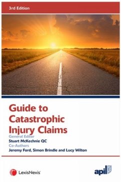 APIL Guide to Catastrophic Injury Claims - McKechnie, Stuart (QC, 9 Gough Square)