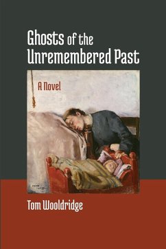 Ghosts of the Unremembered Past - Wooldridge, Tom