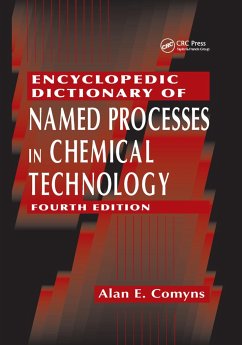 Encyclopedic Dictionary of Named Processes in Chemical Technology - Comyns, Alan E