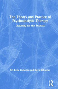 The Theory and Practice of Psychoanalytic Therapy - Gullestad, Siri; Killingmo, Bjørn