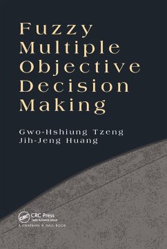 Fuzzy Multiple Objective Decision Making - Tzeng, Gwo-Hshiung; Huang, Jih-Jeng