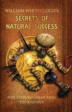 Cover William Whitecloud's Secrets of Natural Success