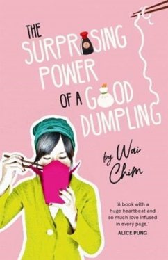 The Surprising Power of a Good Dumpling - Chim, Wai