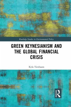 Green Keynesianism and the Global Financial Crisis - Tienhaara, Kyla