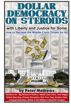 Dollar Democracy on Steroids - Mathews, Peter