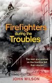 Firefighters during the Troubles
