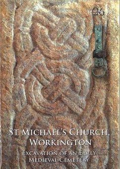 St Michael's Church, Workington: Excavation of an Early Medieval Cemetery - Zant, John; Parsons, Adam