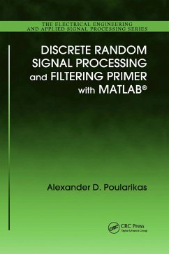 Discrete Random Signal Processing and Filtering Primer with MATLAB - Poularikas, Alexander D