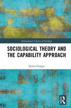 Sociological Theory and the Capability Approach - Gangas, Spiros