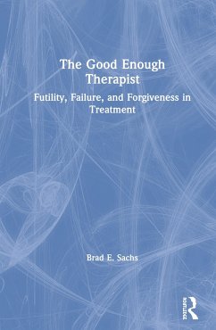 The Good Enough Therapist - Sachs, Brad E