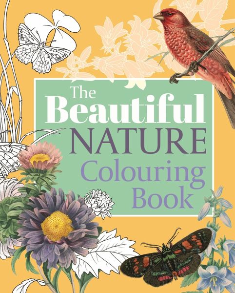 The Beautiful Nature Colouring Book The Beautiful Nature Colouring Book