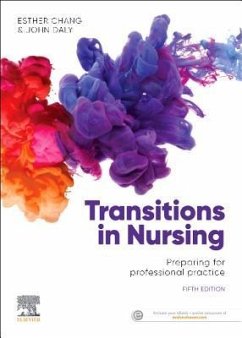 Transitions in Nursing - Chang, Esther, RN, CM, Abpp(AdvNsg), DipNEd, MEdAdmin, PhD, FCN(NSW); Daly, John, RN, BA, MEd(Hons), BHSc(N), PhD, MACE, AFACHSE, FCN, FRC