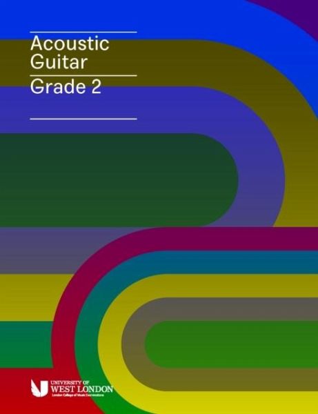 London College of Music Acoustic Guitar Handbook Grade 2 from 2019 London College of Music Acoustic Guitar Handbook Grade 2 from 2019
