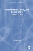 Psychoanalysis, History, and Radical Ethics