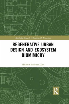 Regenerative Urban Design and Ecosystem Biomimicry - Pedersen Zari, Maibritt