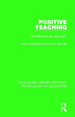 Positive Teaching - Wheldall, Kevin; Merrett, Frank