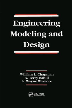 Engineering Modeling and Design - Chapman, William L; Bahill, A Terry; Wymore, A Wayne