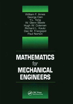 Mathematics for Mechanical Engineers - Kreith, Frank; Ames, William F; Cain, George; Tong, Y L; Steele, W Glenn; Coleman, Hugh W; Kautz, Richard L; Frangopol, Dan M; Norton, Paul
