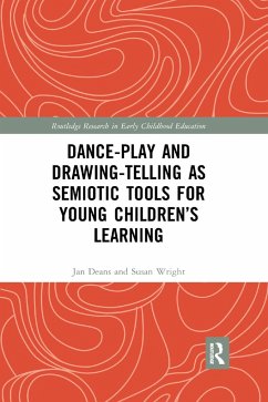 Dance-Play and Drawing-Telling as Semiotic Tools for Young Children's Learning - Deans, Jan; Wright, Susan