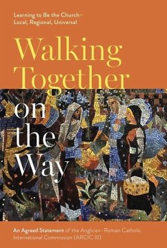 Walking Together on the Way: Learning to Be the Church - Local, Regional, Universal - Spck