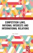 Competition Laws, National Interests... - Bild 1