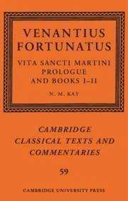 Venantius Fortunatus: Vita Sancti Martiniprologue and Books I-II